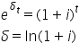 e to the power of delta subscript t end exponent equals left parenthesis 1 plus i right parenthesis to the power of t
delta equals ln left parenthesis 1 plus i right parenthesis