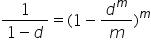 fraction numerator 1 over denominator 1 minus d end fraction equals left parenthesis 1 minus d to the power of m over m right parenthesis to the power of m